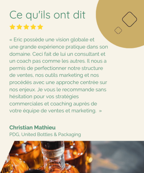 Témoignage pour Eric Boucher de la part Christian Mathieu, PDG de United Bottle & Packaging